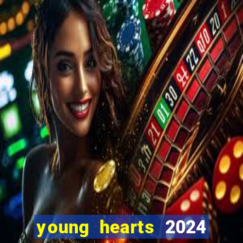 young hearts 2024 assistir online